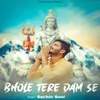 About Bhole Tere Dam Se Song